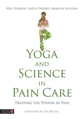 Joga a veda v starostlivosti o bolesť: Liečba človeka s bolesťou - Yoga and Science in Pain Care: Treating the Person in Pain