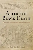 Po čiernej smrti: Mor a spomienka naň medzi iberskými Židmi - After the Black Death: Plague and Commemoration Among Iberian Jews