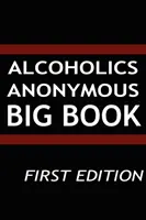 Anonymní alkoholici - Veľká kniha - Alcoholics Anonymous - Big Book
