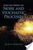 Vybrané príspevky o šume a stochastických procesoch - Selected Papers on Noise and Stochastic Processes