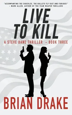 Žiť a zabíjať: Steve Dane Thriller - Live to Kill: A Steve Dane Thriller