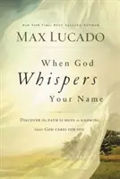 Keď Boh zašepká tvoje meno - When God Whispers Your Name