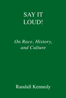 Povedz to nahlas! O rase, práve, histórii a kultúre - Say It Loud!: On Race, Law, History, and Culture