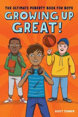 Vyrastám skvele!: Najlepšia kniha o puberte pre chlapcov - Growing Up Great!: The Ultimate Puberty Book for Boys