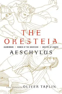 Oresteia: Agamemnón, Ženy pri hrobe, Orestes v Aténach - The Oresteia: Agamemnon, Women at the Graveside, Orestes in Athens