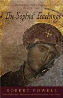 Učenie o Sofii: Učenie o božskej ženskosti v našej dobe - The Sophia Teachings: The Emergence of the Divine Feminine in Our Time