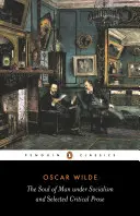 Duša človeka v socializme: a vybrané kritické prózy - The Soul of Man Under Socialism: & Selected Critical Prose