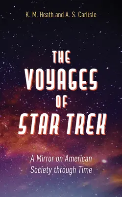 Cesty Star Treku: zrkadlo americkej spoločnosti v čase - The Voyages of Star Trek: A Mirror on American Society through Time