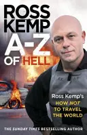 A-Z pekla: Ross Kemp: Ako necestovať po svete - A-Z of Hell: Ross Kemp's How Not to Travel the World