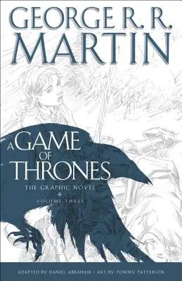 Hra o tróny: Grafický román: Tretí zväzok - A Game of Thrones: The Graphic Novel: Volume Three