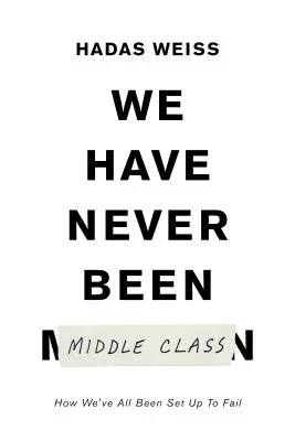 Nikdy sme neboli stredná trieda: Ako nás sociálna mobilita zavádza - We Have Never Been Middle Class: How Social Mobility Misleads Us