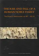 Vzostup a pád rímskej šľachtickej rodiny: Domitii Ahenobarbi 196 pred n. l. - ad 68 - The Rise and Fall of a Roman Noble Family: The Domitii Ahenobarbi 196 BC - Ad 68