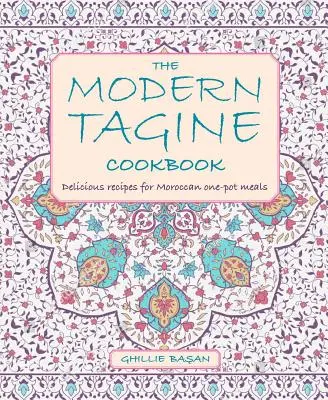Moderná kuchárska kniha Tagine: Chutné recepty na marocké jedlá z jedného hrnca - The Modern Tagine Cookbook: Delicious Recipes for Moroccan One-Pot Meals