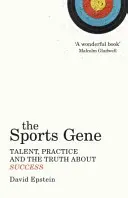 Športový gén - talent, prax a pravda o úspechu - Sports Gene - Talent, Practice and the Truth About Success