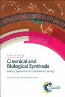 Chemická a biologická syntéza: Prístupy umožňujúce pochopenie biológie - Chemical and Biological Synthesis: Enabling Approaches for Understanding Biology