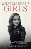 Čo nás robí dievčatami: A prečo to všetko stojí za to - What Makes Us Girls: And Why It's All Worth It