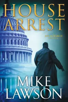 Domové väzenie: A Joe DeMarco Thriller - House Arrest: A Joe DeMarco Thriller