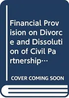 Finančné zabezpečenie pri rozvode a zániku partnerského zväzku - Financial Provision on Divorce and Dissolution of Civil Partnerships