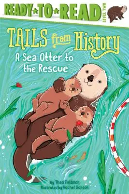 Morská vydra na záchranu: Pripravené na čítanie 2. stupeň (Ready-To-Read Level 2) - A Sea Otter to the Rescue: Ready-To-Read Level 2