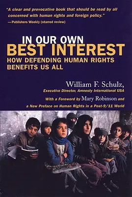 Vo vlastnom záujme: Ako obrana ľudských práv prospieva nám všetkým - In Our Own Best Interest: How Defending Human Rights Benefits Us All