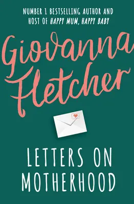 Listy o materstve - Srdcervúca a inšpiratívna zbierka listov ideálna na Deň matiek - Letters on Motherhood - The heartwarming and inspiring collection of letters perfect for Mother's Day