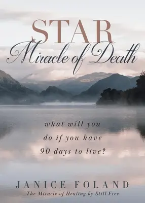 STAR Zázrak smrti: Čo urobíte, ak vám zostáva 90 dní života? - STAR Miracle of Death: What will you do if you have 90 days to live?