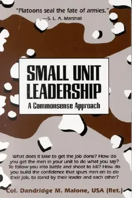 Vedenie malých jednotiek: Spoločný prístup - Small Unit Leadership: A Commonsense Approach