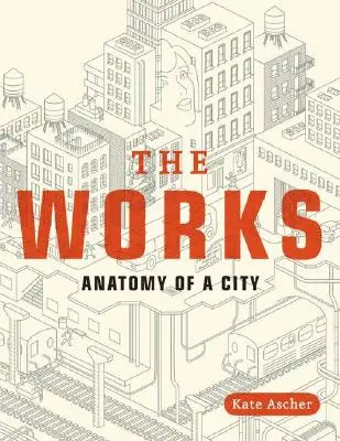Diela: Anatómia mesta - The Works: Anatomy of a City