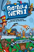 Futbal pre každého 1: Fantasticky vtipné básne pre všetkých fanúšikov futbalu - Football 4 Every 1: Fantastically Funny Poems for All Footie Fans