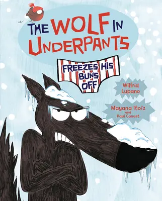 Vlk v spodkoch si zmrazí zadok - The Wolf in Underpants Freezes His Buns Off