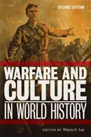Vojenstvo a kultúra vo svetových dejinách, druhé vydanie - Warfare and Culture in World History, Second Edition