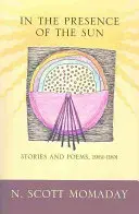 V prítomnosti slnka: Poviedky a básne, 1961-1991 - In the Presence of the Sun: Stories and Poems, 1961-1991