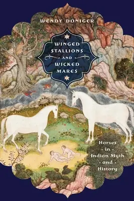 Okrídlené žrebce a zlé kobyly: Kone v indiánskych mýtoch a dejinách - Winged Stallions and Wicked Mares: Horses in Indian Myth and History