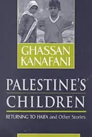 Deti Palestíny - Návrat do Haify a iné príbehy - Palestine's Children - Returning to Haifa and Other Stories
