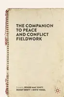 Sprievodca terénnou prácou v oblasti mieru a konfliktov - The Companion to Peace and Conflict Fieldwork