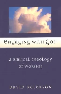 Angažovanie sa u Boha: Biblická teológia uctievania - Engaging with God: A Biblical Theology of Worship