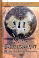 Pozitívny rozvoj mládeže - teória, výskum a aplikácia - Positive Youth Development - Theory, Research & Application