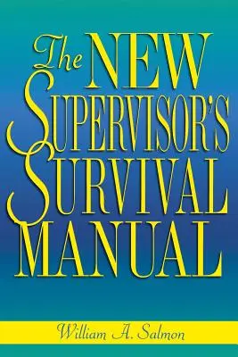 Príručka prežitia nového supervízora - The New Supervisor's Survival Manual
