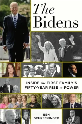 Bidenovci: Bideny: päťdesiatročný vzostup prvej rodiny k moci - The Bidens: Inside the First Family's Fifty-Year Rise to Power