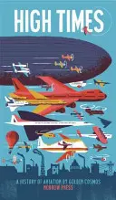 Vysoké časy: Dejiny letectva - High Times: A History of Aviation