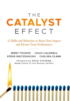 Efekt katalyzátora: 12 zručností a správania, ktoré zvýšia váš vplyv a výkonnosť tímu - The Catalyst Effect: 12 Skills and Behaviors to Boost Your Impact and Elevate Team Performance