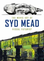 Filmové umenie Syda Meada: Vizuálny futurista - The Movie Art of Syd Mead: Visual Futurist