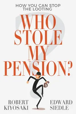 Kto mi ukradol dôchodok? Ako môžete zastaviť rozkrádanie - Who Stole My Pension?: How You Can Stop the Looting