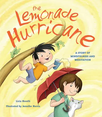 Limonádový hurikán: Príbeh o všímavosti a meditácii - The Lemonade Hurricane: A Story of Mindfulness and Meditation