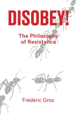 Neposlušnosť: Filozofia odporu - Disobey: A Philosophy of Resistance