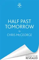 Polčas zajtrajška - Half-Past Tomorrow