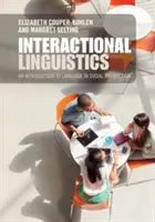 Interakčná lingvistika: Jazyková interakcia v spoločenskej interakcii: štúdium jazyka v spoločenskej interakcii - Interactional Linguistics: Studying Language in Social Interaction