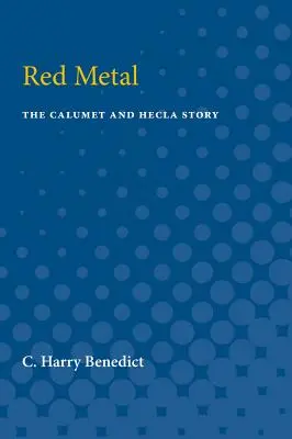 Červený kov: The Calumet and Hecla Story - Red Metal: The Calumet and Hecla Story