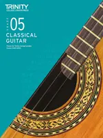 Trinity College London Classical Guitar Exam Pieces 2020-2023: Trieda 5 - Trinity College London Classical Guitar Exam Pieces 2020-2023: Grade 5