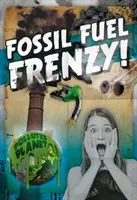 Šialenstvo z fosílnych palív! - Fossil Fuel Frenzy!